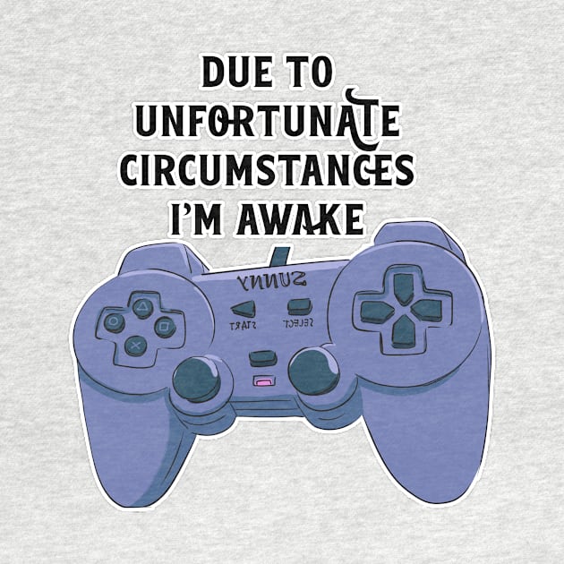 Due To Unfortunate Circumstances Gaming by nextneveldesign